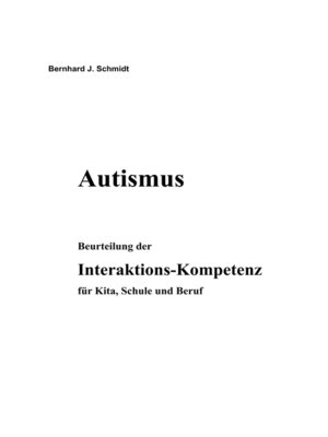 cover image of Autismus. Beurteilung der Interaktions-Kompetenz für Kita, Schule und Beruf